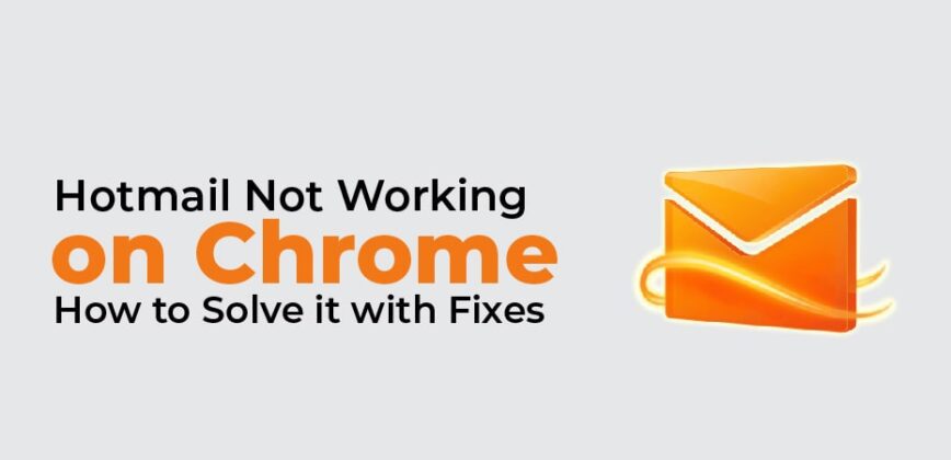 hotmail-not-working-on-chrome-how-to-solve-it-with-fixes