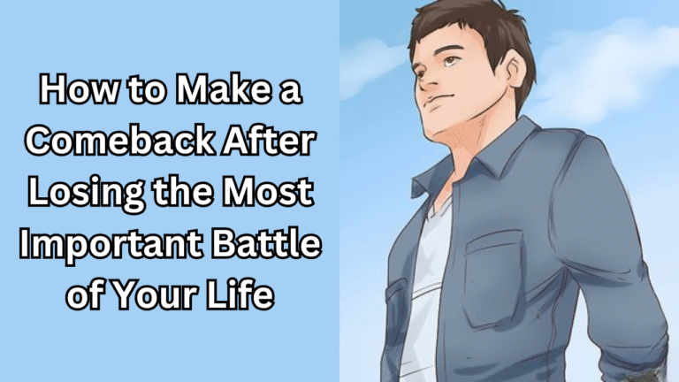 How to Make a Comeback After Losing the Most Important Battle of Your Life: